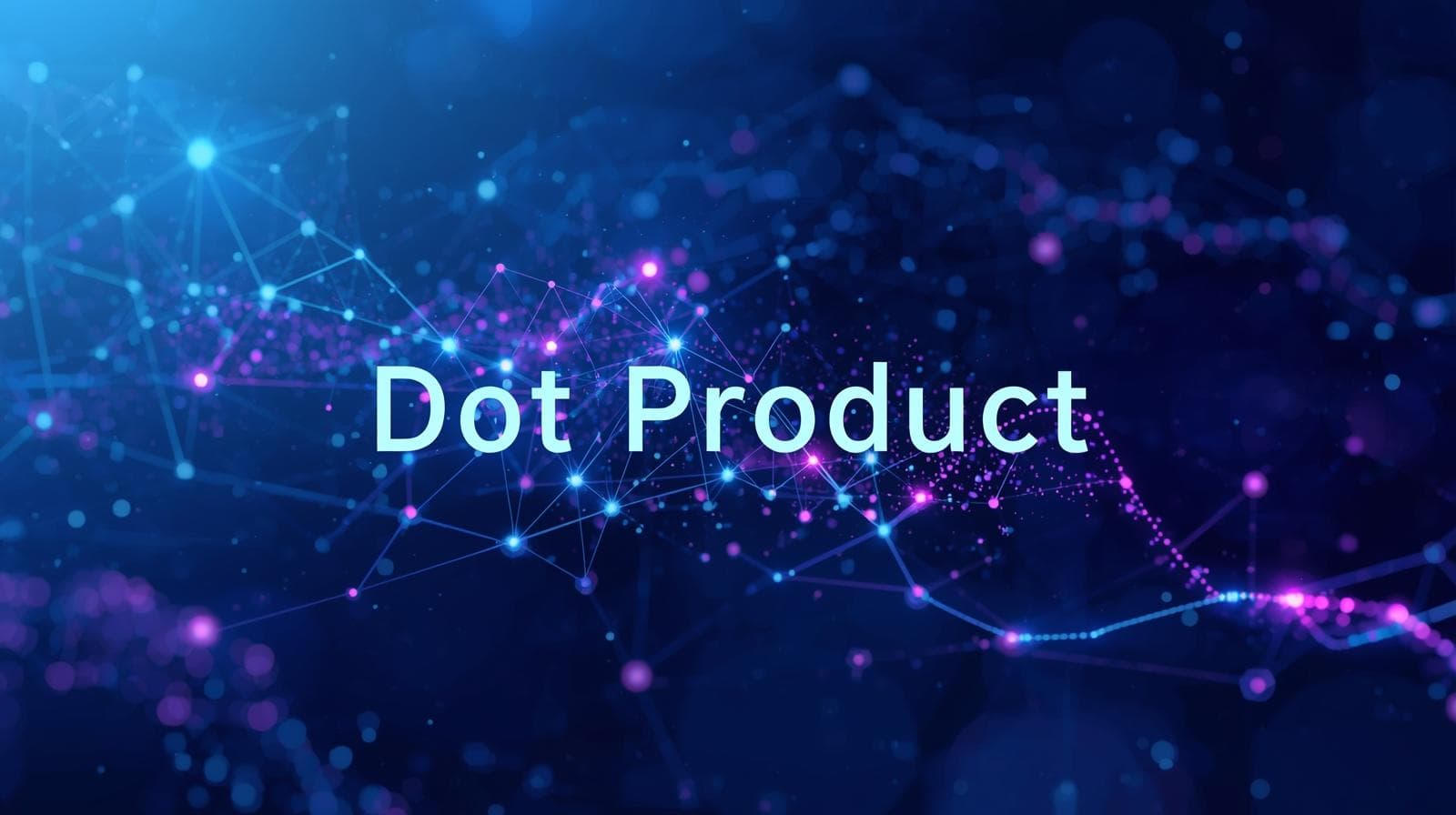 Importance of dot product in machine learning